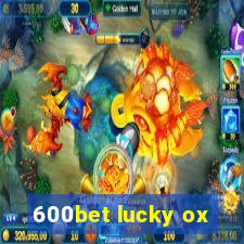 600bet lucky ox